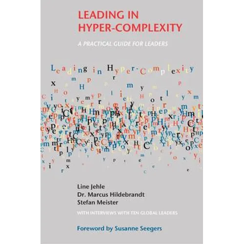 Leading in Hyper-Complexity: A Practical Guide for Leaders - Paperback