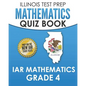 ILLINOIS TEST PREP Mathematics Quiz Book IAR Mathematics Grade 4: Preparation for the Illinois Assessment of Readiness Mathematics Tests - Paperback