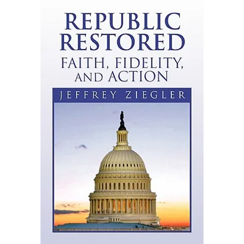 Republic Restored - Faith, Fidelity, and Action - Paperback