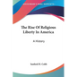 The Rise Of Religious Liberty In America: A History - Paperback