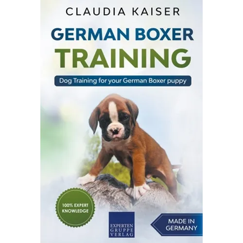 German Boxer Training: Dog Training for Your German Boxer Puppy - Paperback