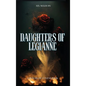 Daughters of Legianne - Hardcover