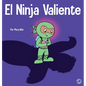 El Ninja Valiente: Un libro para niños sobre el coraje - Hardcover