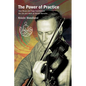 The Power of Practice: How Music and Yoga Transformed the Life and Work of Yehudi Menuhin - Hardcover