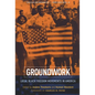 Groundwork: Local Black Freedom Movements in America - Paperback