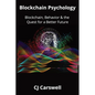 Blockchain Psychology: Blockchain, Behavior & the Quest for a Better Future - Paperback