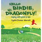 Hello Birdie, Hi Dragonfly! - Hardcover