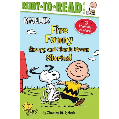 Five Funny Snoopy and Charlie Brown Stories!: Snoopy and Woodstock Best Friends Forever!; Snoopy, First Beagle on the Moon!; Time for School, Charlie - Paperback
