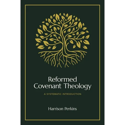 Reformed Covenant Theology: A Systematic Introduction - Hardcover