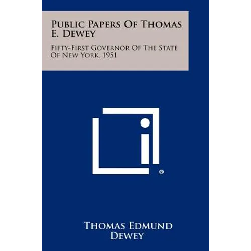 Public Papers of Thomas E. Dewey: Fifty-First Governor of the State of New York, 1951 - Paperback