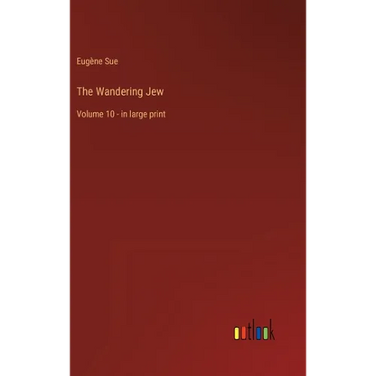 The Wandering Jew: Volume 10 - in large print - Hardcover