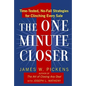 The One Minute Closer: Time-Tested, No-Fail Strategies for Clinching Every Sale - Paperback