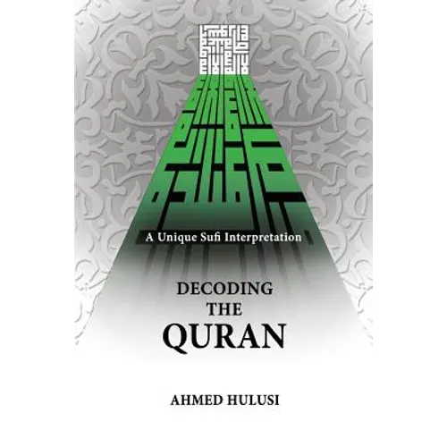 Decoding The QURAN (A Unique Sufi Interpretation) - Paperback
