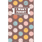 I Won't Forget Passwords To Remember: Hardback Cover Password Tracker And Information Keeper With Alphabetical Index For Social Media, Website and Onl - Hardcover
