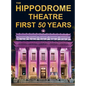 The Hippodrome Theatre First Fifty Years - Hardcover