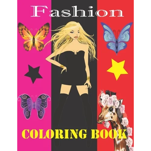 Fashion Coloring Book: Amazing Fashion Styles Coloring Book for Girls Ages 6 Years Old and up. - Paperback