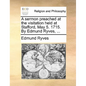 A Sermon Preached at the Visitation Held at Stafford, May 5. 1715. by Edmund Ryves, ... - Paperback