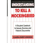 Understanding to Kill a Mockingbird: A Student Casebook to Issues, Sources, and Historic Documents - Hardcover