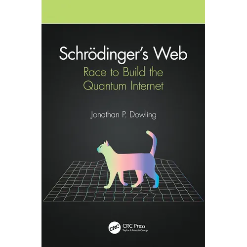 Schrödinger's Web: Race to Build the Quantum Internet - Paperback