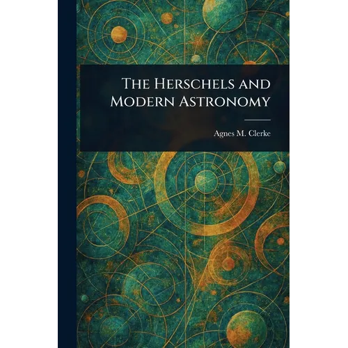 The Herschels and Modern Astronomy - Paperback