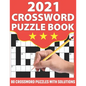 2021 Crossword Puzzle Book: Crossword Puzzle Game Book To Challenge Your Brain with 80 Puzzles and Solution - Paperback