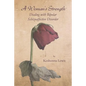 A Woman's Strength: Dealing with Bipolar Schizoaffective Disorder - Paperback