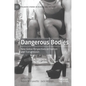 Dangerous Bodies: New Global Perspectives on Fashion and Transgression - Hardcover
