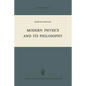 Modern Physics and Its Philosophy: Selected Papers in the Logic, History and Philosophy of Science - Paperback