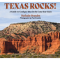 Texas Rocks!: A Guide to Geologic Sites in the Lone Star State - Paperback