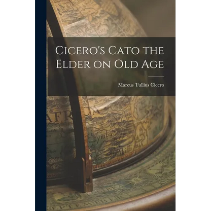 Cicero's Cato the Elder on Old Age - Paperback