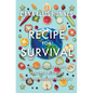 Recipe for Survival: What You Can Do to Live a Healthier and More Environmentally Friendly Life - Hardcover