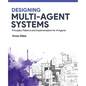 Designing Multi-Agent Systems: Principles, Patterns, and Implementation for AI Agents - Paperback