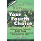 Your Fourth Choice: Killing Cancer Cells with Paw Paw - that Little-Known Treatment that Grows on Trees - Paperback