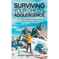 Surviving Your Child's Adolescence: A Christian Guide for Meeting Your Teen's Deepest Needs - Hardcover