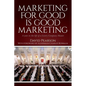 Marketing for good is good marketing: A year in the life of a Livery Company Master - Paperback