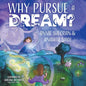 Why Pursue a Dream - Paperback