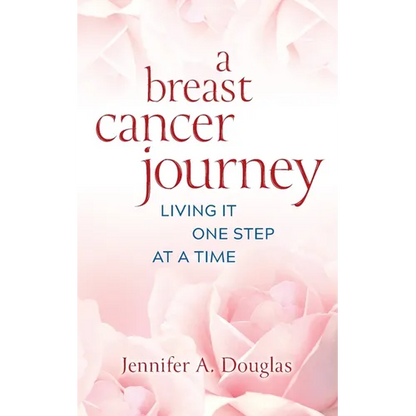 A Breast Cancer Journey: Living It One Step at a Time - Paperback