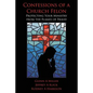 Confessions of a Church Felon: Protecting Your Ministry from the Flames of Fraud - Paperback