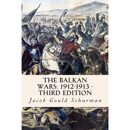The Balkan Wars: 1912-1913 - Third Edition - Paperback