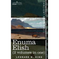 Enuma Elish (2 Volumes in One): The Seven Tablets of Creation; The Babylonian and Assyrian Legends Concerning the Creation of the World and of Mankind - Hardcover