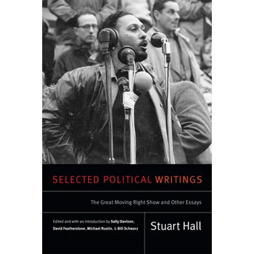 Selected Political Writings: The Great Moving Right Show and Other Essays - Hardcover