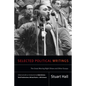 Selected Political Writings: The Great Moving Right Show and Other Essays - Hardcover