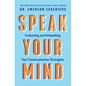 Speak Your Mind: Evaluating and Unleashing Your Communication Strengths - Paperback