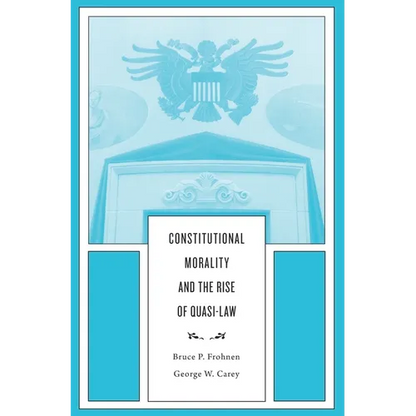 Constitutional Morality and the Rise of Quasi-Law - Hardcover