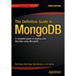 The Definitive Guide to Mongodb: A Complete Guide to Dealing with Big Data Using Mongodb - Paperback