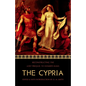 The Cypria: Reconstructing the Lost Prequel to Homer's Iliad - Paperback