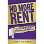 No More Rent: The First-Time Buyer's Key to Unlocking Home Ownership - Paperback