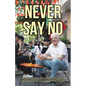 Never Say No: My Journey from Saddleworth to Saigon - Paperback