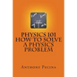 Physics 101 How To Solve A Physics Problem - Paperback
