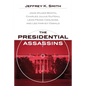 The Presidential Assassins: John Wilkes Booth, Charles Julius Guiteau, Leon Frank Czolgosz, and Lee Harvey Oswald - Paperback